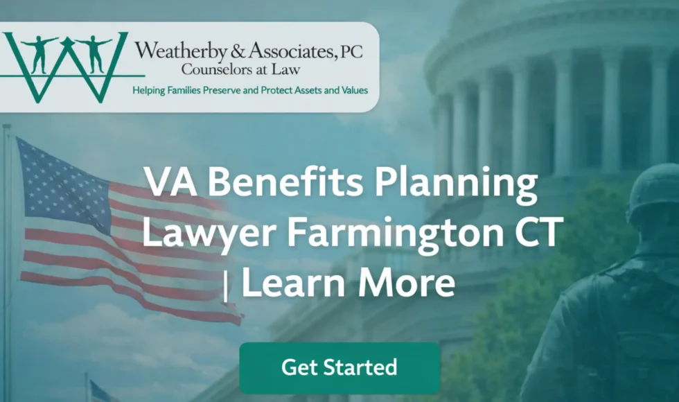VA Benefits Planning Lawyer Farmington CT | Learn More