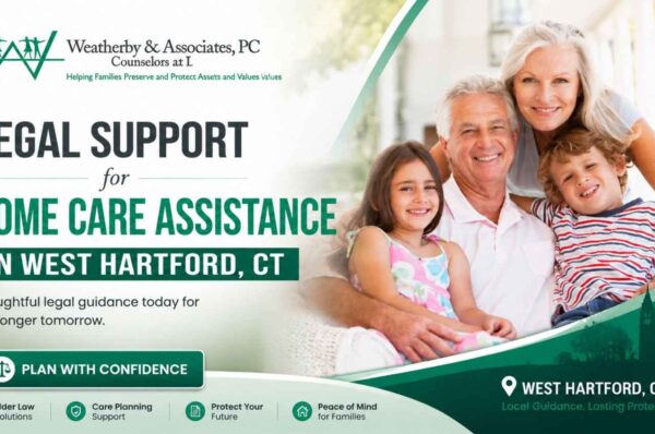 Legal Support for Home Care Assistance in West Hartford, CT