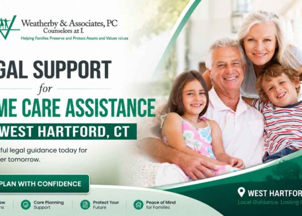 Legal Support for Home Care Assistance in West Hartford, CT