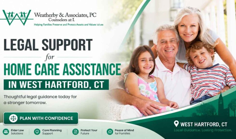 Legal Support for Home Care Assistance in West Hartford, CT