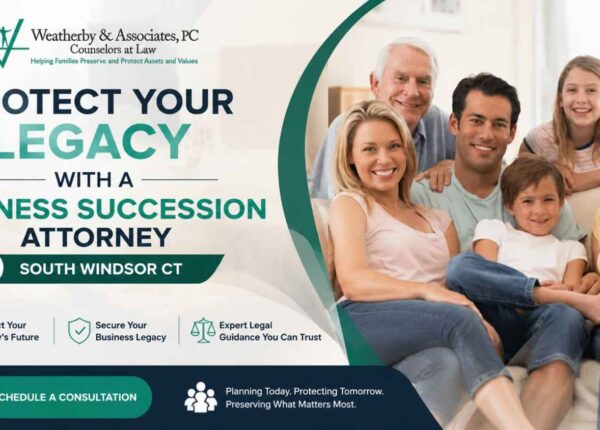Protect Your Legacy With a Business Succession Attorney South Windsor CT