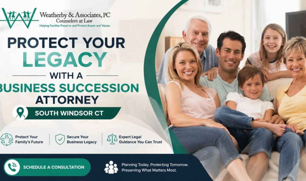 Protect Your Legacy With a Business Succession Attorney South Windsor CT